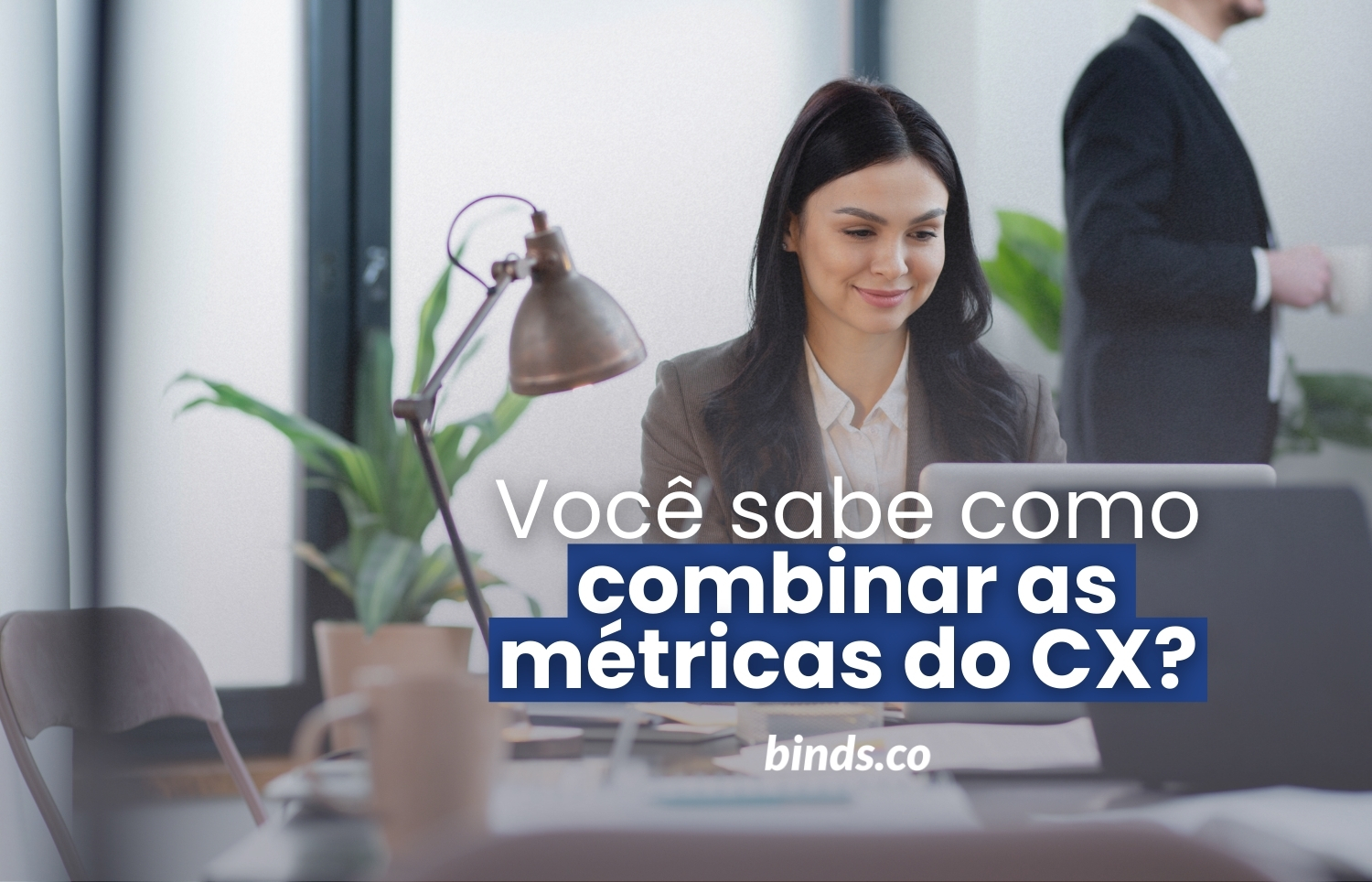 Como combinar as métricas de CX para gerar insights estratégicos