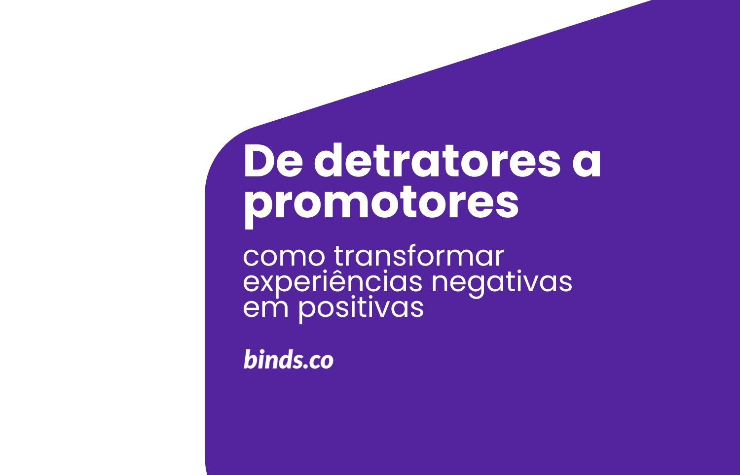 De detratores a promotores: como transformar experiências negativas em positivas