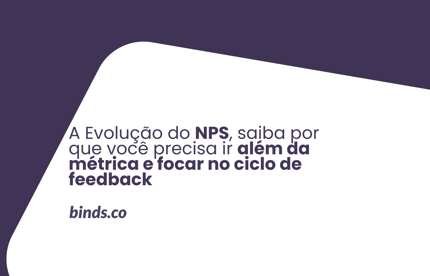 A Evolução do NPS, saiba por que você precisa ir além da métrica e focar no ciclo de feedback (close the loop)