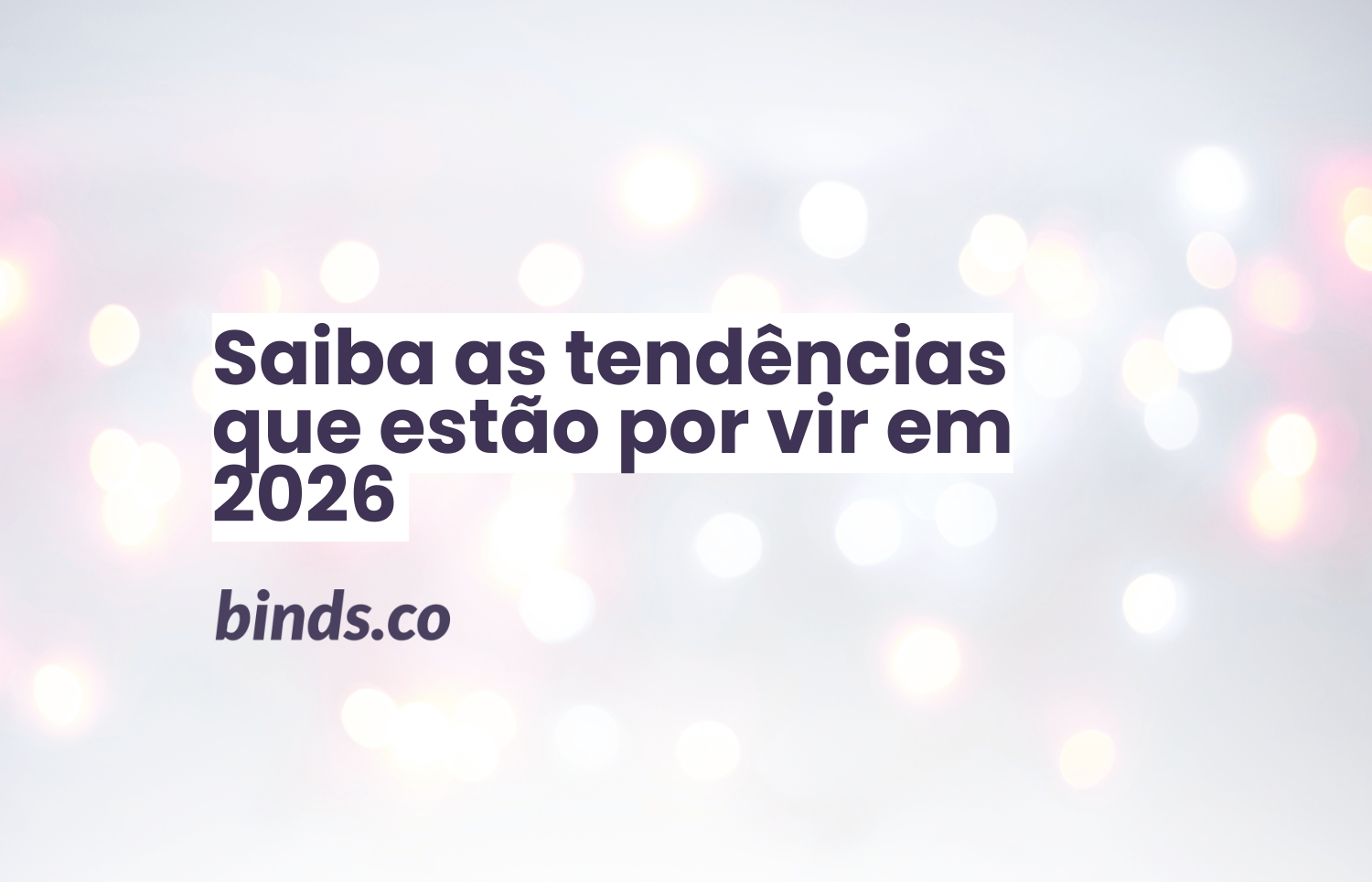 O spoiler de 2026, veja aqui as tendências para 2026